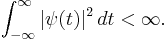 \int_{-\infty}^{\infty} |\psi (t)|^2 \, dt <\infty.