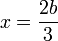 x = \frac{2b}{3}