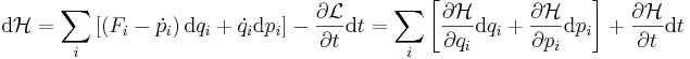 
\mathrm{d} \mathcal{H} = \sum_i \left [ \left ( F_i-{\dot p}_i \right ) \mathrm{d} q_i + {\dot q_i} \mathrm{d} p_i  \right] - \frac{\partial \mathcal{L}}{\partial t}\mathrm{d}t = \sum_i \left [ \frac{\partial \mathcal{H}}{\partial q_i} \mathrm{d} q_i + 
\frac{\partial \mathcal{H}}{\partial p_i} \mathrm{d} p_i  \right ] + \frac{\partial \mathcal{H}}{\partial t}\mathrm{d}t
