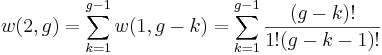 
w(2,g)
=\sum_{k=1}^{g-1}w(1,g-k)
=\sum_{k=1}^{g-1}\frac{(g-k)!}{1!(g-k-1)!} 
 