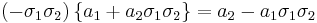 (- \sigma_1 \sigma_2)  \, \{a_1 + a_2\sigma_1\sigma_2\}
=a_2 - a_1\sigma_1\sigma_2