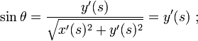 \sin \theta =\frac{y'(s)}{\sqrt{x'(s)^2+y'(s)^2}} = y'(s) \�;