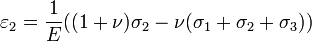 \varepsilon_2 = \frac{1}{E}((1+\nu)\sigma_2-\nu(\sigma_1+\sigma_2+\sigma_3))