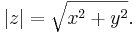 |z|=\sqrt{x^2+y^2}.