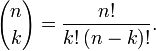 {n \choose k}=\frac{n!}{k!\,(n-k)!}.