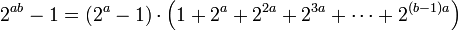 2^{ab}-1=(2^a-1)\cdot \left(1+2^a+2^{2a}+2^{3a}+\cdots+2^{(b-1)a}\right)