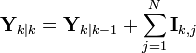 \textbf{Y}_{k|k} = \textbf{Y}_{k|k-1} + \sum_{j=1}^N \textbf{I}_{k,j}