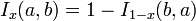  I_x(a,b) = 1 - I_{1-x}(b,a) \, 