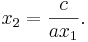 x_2 = \frac{c}{ax_1}.