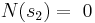 N(s_2) = \; 0