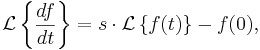 \mathcal{L}\left\{\frac{df}{dt}\right\} = s\cdot\mathcal{L} \left\{ f(t) \right\}-f(0), 