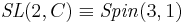 \mathit{SL}(2,C) \equiv \mathit{Spin}(3,1)