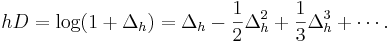  hD = \log(1+\Delta_h) = \Delta_h - \frac12 \Delta_h^2 + \frac13 \Delta_h^3 + \cdots. \, 