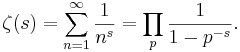 \zeta(s)=
\sum_{n=1}^\infin \frac{1}{n^s} = \prod_{p} \frac{1}{1-p^{-s}}.