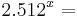  2.512^x = 