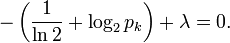 -\left(\frac{1}{\ln 2}+\log_2 p_k \right)  + \lambda = 0.