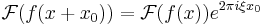 \mathcal{F}(f(x+x_{0})) = \mathcal{F}(f(x)) e^{2\pi i \xi x_{0}}