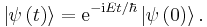  \left| \psi \left(t\right) \right\rangle = \mathrm{e}^{-\mathrm{i} Et / \hbar} \left|\psi\left(0\right)\right\rang. 