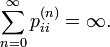 \sum_{n=0}^{\infty} p_{ii}^{(n)} = \infty.