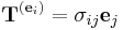 \ \mathbf{T}^{(\mathbf{e}_i)}= \sigma_{ij} \mathbf{e}_j