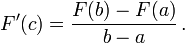 F'(c) = \frac{F(b) - F(a)}{b - a}\,.