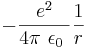 -\frac{e^2}{4 \pi\ \epsilon_0\ } \frac{1}{r}