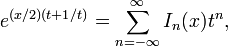 e^{(x/2)(t+1/t)} = \sum_{n=-\infty}^\infty I_n(x) t^n,