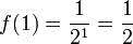 f(1)=\frac{1}{2^1}=\frac{1}{2}