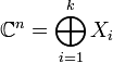 \mathbb{C}^n = \bigoplus_{i = 1}^k X_i