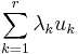 \sum_{k=1}^r\lambda_k u_k