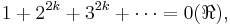 1+2^{2k}+3^{2k}+\cdots = 0 (\Re),\!