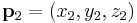 \bold p_2 = (x_2,y_2,z_2) 