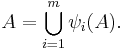  A = \bigcup_{i=1}^m \psi_i (A). 