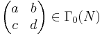 \begin{pmatrix} a & b \\ c & d \end{pmatrix} \in \Gamma_0(N)