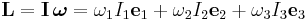 
\mathbf{L} = \mathbf{I}\, \boldsymbol\omega = 
\omega_{1} I_{1} \mathbf{e}_{1} + \omega_{2} I_{2} \mathbf{e}_{2} + \omega_{3} I_{3} \mathbf{e}_{3}
