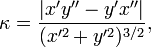 \kappa = \frac{|x'y''-y'x''|}{(x'^2+y'^2)^{3/2}},