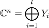 \mathbb{C}^n = \bigoplus_{i = 1}^l Y_i