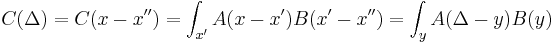 
C(\Delta) = C(x-x'') = \int_{x'} A(x-x') B(x'-x'') = \int_{y} A(\Delta-y)B(y)
\,