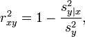 r_{xy}^2=1-\frac{s_{y|x}^2}{s_y^2},