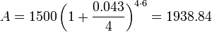 A=1500\left(1 + \frac{0.043}{4}\right)^{4 \cdot 6} =1938.84