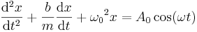 \frac{\mathrm{d}^2x}{\mathrm{d}t^2} + \frac{b}{m} \frac{\mathrm{d}x}{\mathrm{d}t} + {\omega_0}^2x = A_0 \cos(\omega t) 