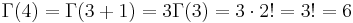 \Gamma(4) = \Gamma(3 + 1) = 3\Gamma(3) = 3 \cdot 2! = 3! = 6\,