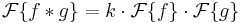  \mathcal{F}\{f * g\} = k\cdot \mathcal{F}\{f\}\cdot \mathcal{F}\{g\}