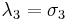 \ \lambda_3=\sigma_3