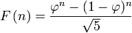 F\left(n\right)=\frac{\varphi^n-(1-\varphi)^n}{\sqrt 5}