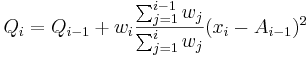 
Q_i=Q_{i-1}+w_i\frac{\sum^{i-1}_{j=1} w_j}{\sum^{i}_{j=1} w_j} ( x_i-A_{i-1})^2
