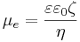 \mu_e = \frac{\varepsilon\varepsilon_0\zeta}{\eta}