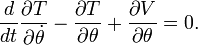 
  \frac{d}{dt}
  \frac{\partial T}{\partial \dot{\theta}} 
- \frac{\partial T}{\partial \theta}
+ \frac{\partial V}{\partial \theta} = 0. 
