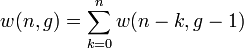 
   \displaystyle 
   w(n,g) 
   =
   \sum_{k=0}^{n}
   w(n-k,g-1)
