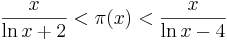  \frac {x}{\ln x + 2} < \pi(x) < \frac {x}{\ln x - 4}